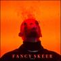 FANCY SKEER (Explicit)