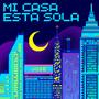 Mi Casa Esta Sola (Explicit)