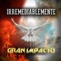 Irremediablemente