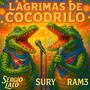 Lágrimas de Cocodrilo (feat. Sury & Ram3)