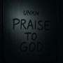 PRAISE TO GOD