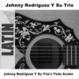 Johnny Rodriguez Y Su Trio's Todo Acabo