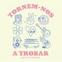 Tornem-nos a Trobar