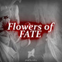 Flowers of Fate