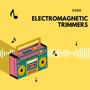 Electromagnetic Trimmers