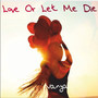 Love or Let Me Die (feat. None)