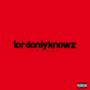 Lord Only Knowz (Deluxe Edition) [Explicit]