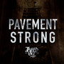 Pavement Strong (Explicit)