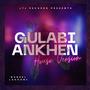 Gulabi Aankhen (House Version)