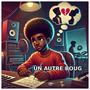 UN AUTRE BOUG (Explicit)