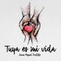 Tuya es mi vida (feat. Juan Miguel Portillo)