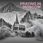 Praying in Moscow