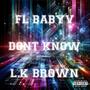 Dont know (feat. L.K brown) [Explicit]