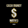 Cash Money Nativ3 (Explicit)