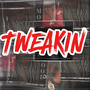 Tweakin (Explicit)