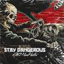 Stay Dangerous (Explicit)