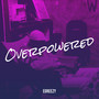 Overpowered (Explicit)