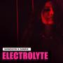 Electrolyte (feat. Zanrix)