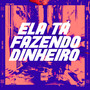 ELA TA FAZENDO DINHEIRO (Explicit)