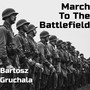 March to the Battlefield