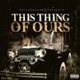 This Thing Of Ours (Explicit)