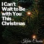 I Can't Wait to Be with You This Christmas