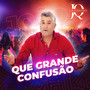 Que grande confusão