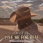 Love Me For Real