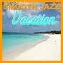 Smooth Jazz Vacation