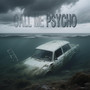 Call Me Psycho