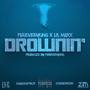 Drownin' (feat. Lil Maxx) [Explicit]