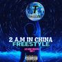 2 A.M IN CHINA FREESTYLE (L.N.F Pt. 4) [Explicit]