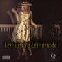 Lemons To Lemonade (Explicit)