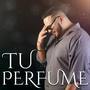 Tu Perfume (Explicit)