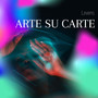 Arte su carte (Explicit)