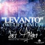 Levanto (We Lift Him Up)