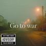 GO TO WAR