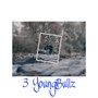 3 YoungBullz (Explicit)