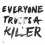 Everyone Trusts a Killer