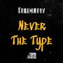 Never The Type (Explicit)