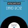 A Retrospective David Rose