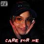 CARE FOR ME (Explicit)