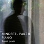 Mindset, Pt. II: Piano