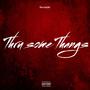 thru some thangz (Explicit)