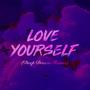 Love Yourself (Deep Dream Remix)