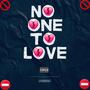No One To Love (Explicit)