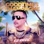 Goodtimes & Champagne (Explicit)