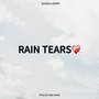 RAIN TEARS