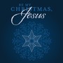 Be My Christmas, Jesus (feat. Lauri Lou Jones)