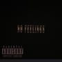 NO FEELINGS (feat. asapdamuddy) [Explicit]